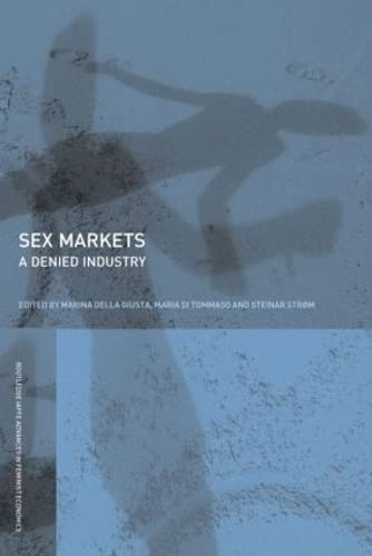Beispielbild fr Sex Markets: A Denied Industry zum Verkauf von Revaluation Books