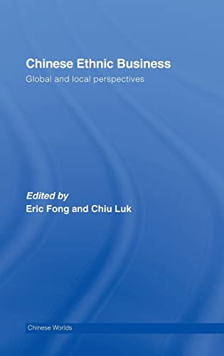 9780415397186: Chinese Ethnic Business: Global and Local Perspectives (Chinese Worlds)