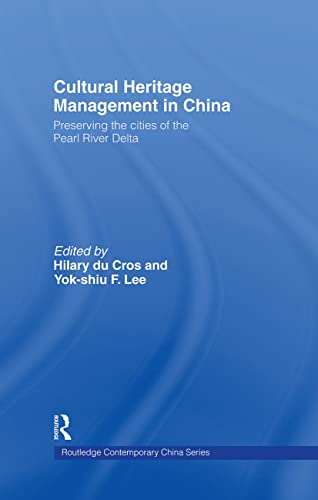 9780415397193: Cultural Heritage Management in China: Preserving the Cities of the Pearl River Delta