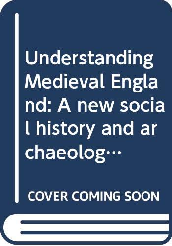 Understanding Medieval England: A new social history and archaeology 1000-1550 (9780415397216) by Rushton, Neil; Platt, Colin