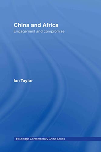 Stock image for China and Africa: Engagement and Compromise (Routledge Contemporary China Series) for sale by Chiron Media
