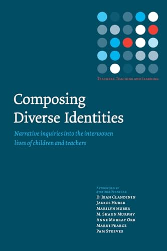 Stock image for Composing Diverse Identities : Narrative Inquiries into the Interwoven Lives of Children and Teachers for sale by Blackwell's