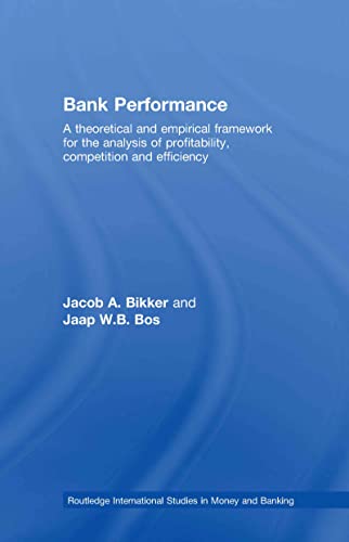 Beispielbild fr Bank Performance: A Theoretical and Empirical Framework for the Analysis of Profitability, Competition and Efficiency: 48 (Routledge International Studies in Money and Banking) zum Verkauf von AwesomeBooks