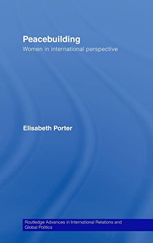 Stock image for Peacebuilding: Women in International Perspective (Routledge Advances in International Relations and Global Politics) for sale by El Pergam Vell