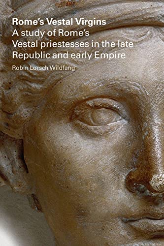 9780415397964: Rome's Vestal Virgins: A Study of Rome's Vestal Priestesses in the Late Republic And Early Empire