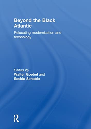 Beispielbild fr Beyond the Black Atlantic: Relocating Modernization and Technology zum Verkauf von Blackwell's
