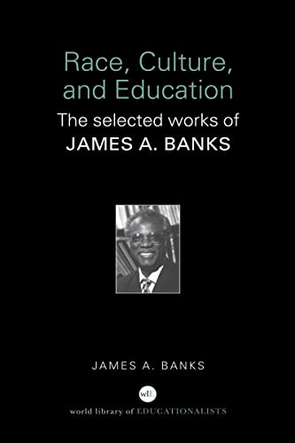 Beispielbild fr Race, Culture, and Education: The Selected Works of James A. Banks (World Library of Educationalists) zum Verkauf von Chiron Media