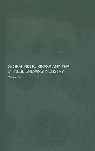 Stock image for GLOBAL BIG BUSINESS AND THE CHINESE BREWING INDUSTRY for sale by Plum Books