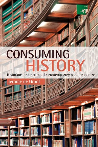 9780415399456: Consuming History: Historians and Heritage in Contemporary Popular Culture