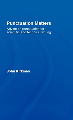 Stock image for Punctuation Matters: Advice on Punctuation for Scientific and Technical Writing: Advice on Punctucation for Scientific and Technical Writing (Routledge Study Guides) for sale by Chiron Media