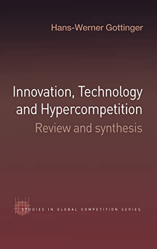 Stock image for Innovation, Technology and Hypercompetition: Review and Synthesis (Routledge Studies in Global Competition) for sale by Chiron Media