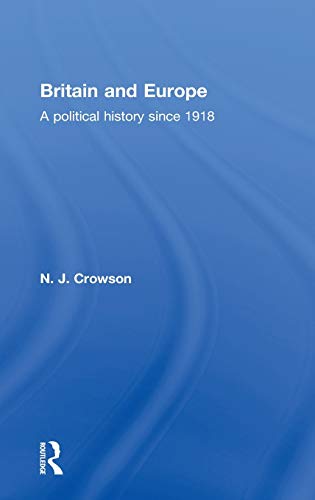 Imagen de archivo de Britain and Europe: A Political History Since 1918: A Political History from 1918 to the Present a la venta por Chiron Media