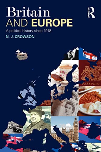 Imagen de archivo de Britain and Europe : A Political History Since 1918 a la venta por Blackwell's