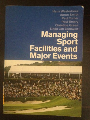 Managing Sport Facilities and Major Events (9780415401098) by Westerbeek, Hans; Smith, Aaron; Turner, Paul; Emery, Paul; Green, Christine; Van Leeuwen, Linda