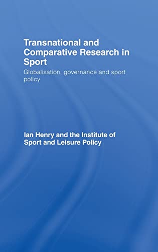 Stock image for Transnational and Comparative Research in Sport: Globalisation, Governance and Sport Policy for sale by Chiron Media