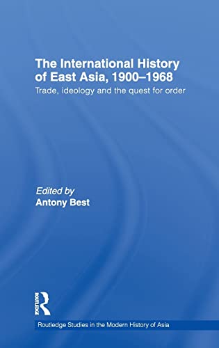 Beispielbild fr The International History of East Asia, 1900-1968: Trade, Ideology and the Quest for Order zum Verkauf von Blackwell's