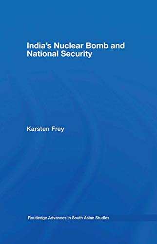 Stock image for India's Nuclear Bomb and National Security (Routledge Advances in South Asian Studies) for sale by Chiron Media