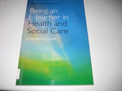 Beispielbild fr Being an E-learner in Health and Social Care: A Student's Guide zum Verkauf von WorldofBooks