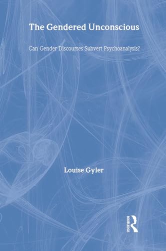 Stock image for The Gendered Unconscious: Can Gender Discourses Subvert Psychoanalysis? (Women and Psychology) for sale by HPB-Red