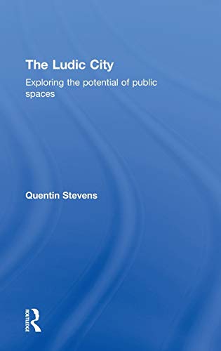 9780415401791: The Ludic City: Exploring the Potential of Public Spaces