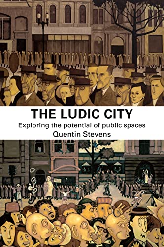 Imagen de archivo de The Ludic City: Exploring the Potential of Public Spaces a la venta por ThriftBooks-Atlanta