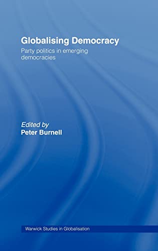 Stock image for Globalising Democracy: Party Politics in Emerging Democracies (Routledge Studies in Globalisation) for sale by Chiron Media