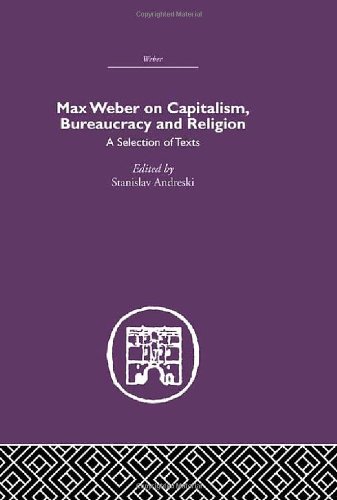 Stock image for Max Weber on Capitalism, Bureaucracy and Religion for sale by Chiron Media