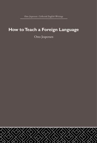 Stock image for How to Teach a Foreign Language (Otto Jespersen) for sale by Chiron Media