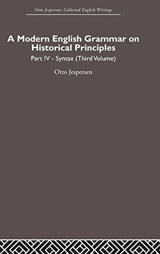 A Modern English Grammar on Historical Principles: Volume 4. Syntax (third volume) (Otto Jespersen) (9780415402521) by Jespersen, Otto