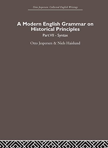 Stock image for A Modern English Grammar on Historical Principles: Volume 7. Syntax (Otto Jespersen) for sale by Chiron Media