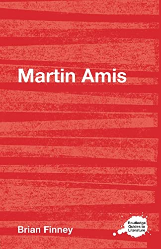 Martin Amis (Routledge Guides to Literature) (9780415402927) by Finney, Brian