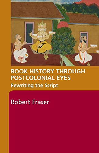 Book History Through Postcolonial Eyes (9780415402941) by Fraser, Robert
