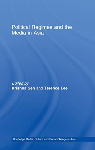 Beispielbild fr Political Regimes and the Media in Asia (Media, Culture and Social Change in Asia) zum Verkauf von Joseph Burridge Books