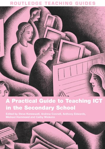 A practical guide to teaching ict in the secondary school (Routledge Teaching Guides) (9780415402996) by Kennewell, Steve