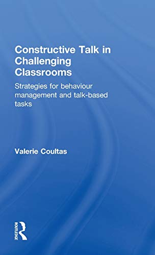 Stock image for Constructive Talk in Challenging Classrooms: Strategies for Behaviour Management and Talk-Based Tasks for sale by Chiron Media