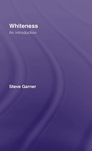 Whiteness: An Introduction (9780415403634) by Garner, Steve