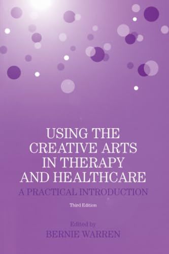 Stock image for Using the creative arts in therapy and healthcare: A Practical Introduction for sale by Bahamut Media