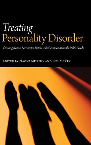 Beispielbild fr Treating Personality Disorder: Creating Robust Services for People with Complex Mental Health Needs zum Verkauf von Blackwell's