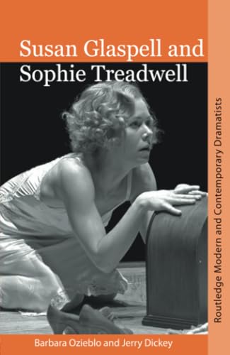 9780415404846: Susan Glaspell and Sophie Treadwell: Routledge Modern and Contemporary Dramatists