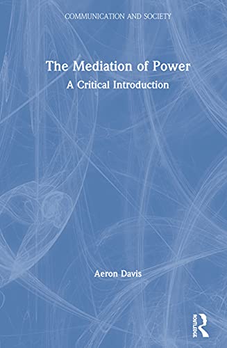 Imagen de archivo de The Mediation of Power: A Critical Introduction (Communication and Society) a la venta por Chiron Media