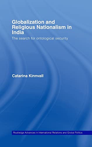 Stock image for Globalization and Religious Nationalism in India: The Search for Ontological Security (Routledge Advances in International Relations and Global Politics) for sale by Chiron Media
