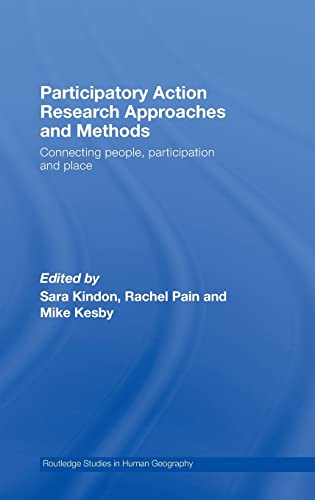 Stock image for Participatory Action Research Approaches and Methods: Connecting People, Participation and Place (Routledge Studies in Human Geography) for sale by Chiron Media