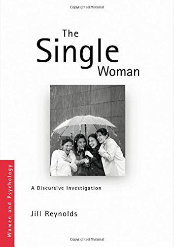 9780415405683: The Single Woman: A Discursive Investigation (Women and Psychology)