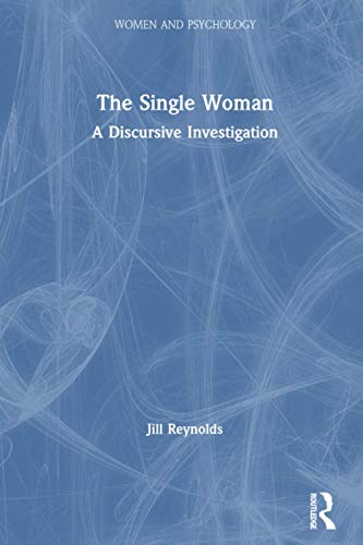 Imagen de archivo de The Single Woman: A Discursive Investigation: 5 (Women and Psychology) a la venta por WorldofBooks