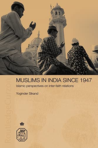 Beispielbild fr Muslims in India Since 1947 : Islamic Perspectives on Inter-Faith Relations zum Verkauf von Blackwell's