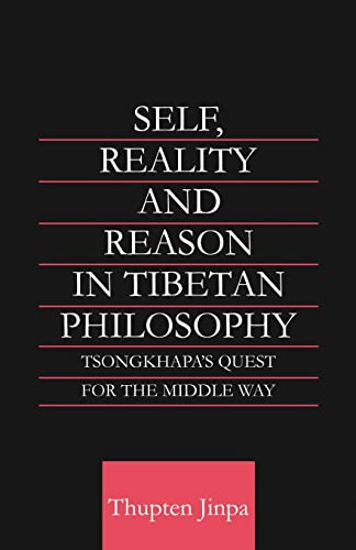 Beispielbild fr Self, Reality and Reason in Tibetan Philosophy: Tsongkhapa's Quest for the Middle Way zum Verkauf von Blackwell's