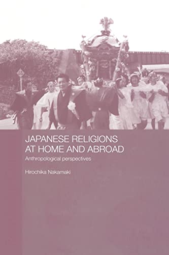 Stock image for Japanese Religions at Home and Abroad: Anthropological Perspectives for sale by Blackwell's
