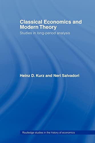 Beispielbild fr Classical Economics and Modern Theory: Studies in Long-Period Analysis (Routledge Studies in the History of Economics) zum Verkauf von HPB-Red
