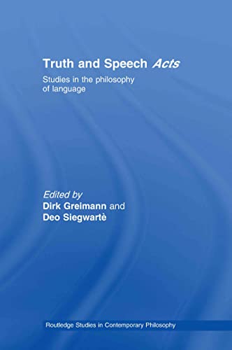 Imagen de archivo de Truth and Speech Acts: Studies in the Philosophy of Language (Routledge Studies in Contemporary Philosophy) a la venta por Chiron Media