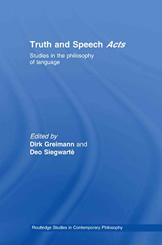 9780415406512: Truth and Speech Acts: Studies in the Philosophy of Language